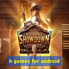 h games for android